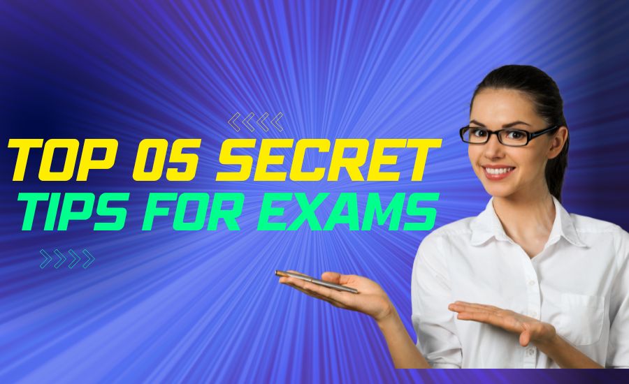 Top 05 Secret Tips for Exam